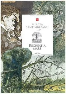 Recreația mare de Mircea Santimbreanu