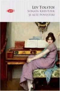 Sonata Kreutzer. Carte pentru toti. Vol.38 de Lev Tolstoi