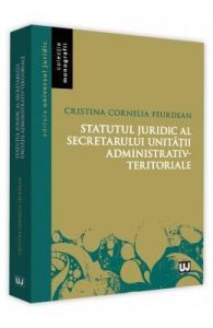 Statutul juridic al secretarului unitatii administrativ-teritoriale