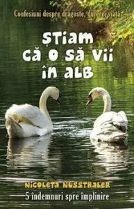 Stiam ca o sa vii in alb de Nicoleta Nussthaler