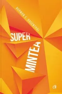 Super mintea de Norman E. Rosenthal