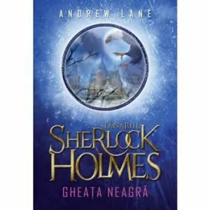 Tanarul Sherlock Holmes. Gheata neagra (vol. 3) de Andrew Lane