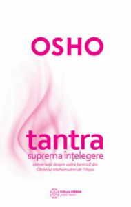 Tantra - suprema intelegere. Conversatii despre Calea Tantrica din Cantecul Mahamudrei de Tilopa