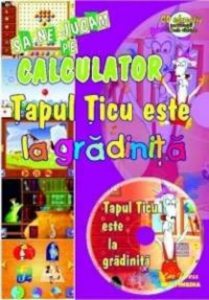 Tapul Ticu este la gradinita (cu CD)
