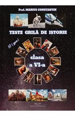 Teste grila de istorie - Clasa 6 de Marius Constantin
