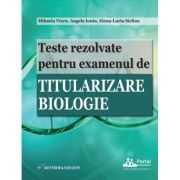 Teste rezolvate pentru examenul de titularizare BIOLOGIE