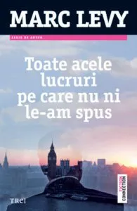 Toate acele lucruri pe care nu ni le-am spus de Marc Levy