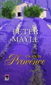 Un an in Provence. Ed. 2016 de Peter Mayle