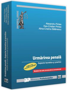 Urmărirea penală. Aspecte teoretice și practice. Modele de acte procesuale și procedurale