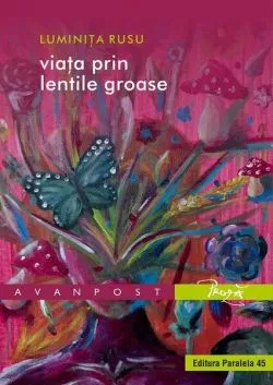 Viața prin lentile groase de Luminita Rusu