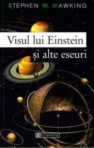 Visul lui Einstein si alte eseuri de Stephen Hawking