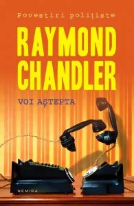 Voi astepta de Raymond Chandler