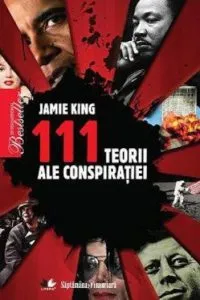 111 teorii ale conspiratiei de Jamie King