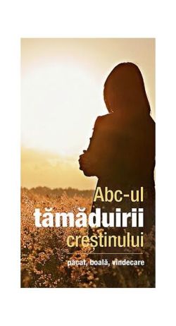 Abc‑ul tămăduirii creștinului