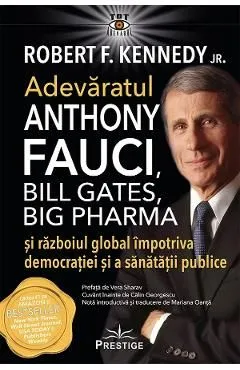 Adevaratul Anthony Fauci, Bill Gates, Big Pharma de Robert F. Kennedy Jr.