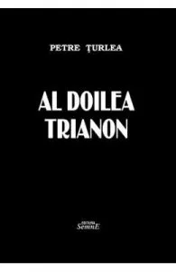 Al doilea trianon de Petre Turlea