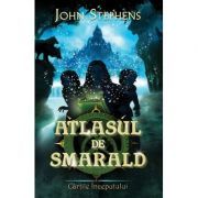 Atlasul de smarald. Seria Cartile Inceputului volumul 1
