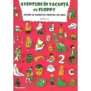 Aventuri in vacanta cu Floppy. Clasa 2 de Dora Laura Viziteu