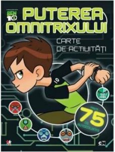 BEN 10. PUTEREA OMNITRIXULUI. Carte de activitati cu autocolante