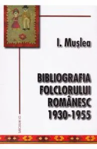 Bibliografia folclorului romanesc 1930-1955 de Ion Muslea