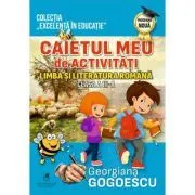 Caietul meu de activitati. Limba si literatura romana clasa a 3-a de Georgiana Gogoescu