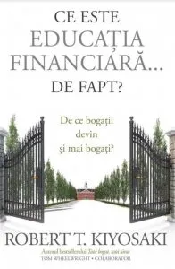 Ce este Educatia Financiara... de fapt? de Robert T. Kiyosaki