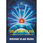 Cele sapte legi. Aaplicatii holistice pentru o viata armonioasa