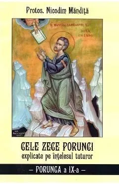 Cele zece porunci explicate pe intelesul tuturor. Porunca a IX-a de Nicodim Mandita