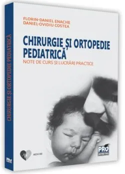 Chirurgie și ortopedie pediatrică de Daniel-Ovidiu Costea