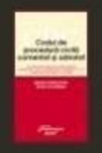 Codul de procedura civila comentat si adnotat. Comentarii pe articole. Jurisprudenta. Decizii ale Curtii Constitutionale. Hotarari CEDO. Elemente de drept comunitar. Editia a 2-a