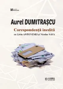 Corespondenta inedita cu Liviu Antonesei si Nicolae Sava de Aurel Dumitrascu