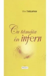 Cu tamaia in infern de Efim Tarlapan