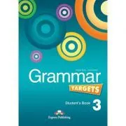 Curs de limba engleza Grammar Targets 3 Manualul elevului de Virginia Evans