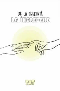 De la Credinta la Incredere de TAT