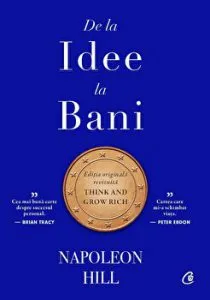 De la idee la bani. Editie de colectie de Napoleon Hill