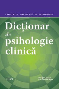 Dictionar de psihologie clinica - Asociatia Americana de Psihologie