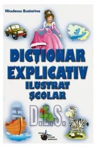 Dictionar explicativ ilustrat scolar de Niculescu Ecaterina