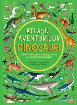Dinozauri. Atlasul aventurilor (Vol. 3) de Emily Hawkins