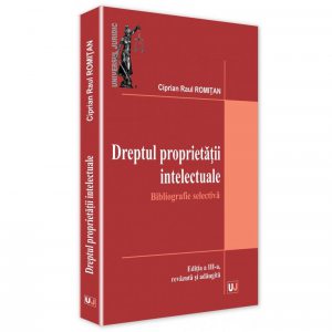 Dreptul proprietatii intelectuale. Bibliografie selectiva