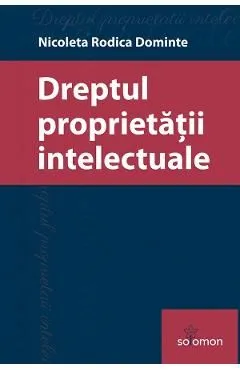 Dreptul proprietatii intelectuale de Nicoleta Rodica Dominte