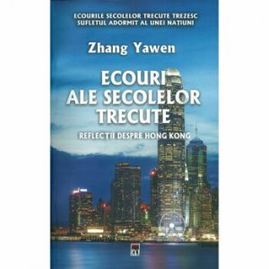 ECOURI ALE SECOLELOR TRECUTE. Reflectii despre Hong Kong