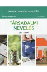 Educatie sociala. Limba maghiara - Clasa 8 - Manual de Adina Grigore