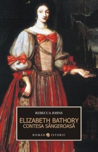 Erzsebet Bathory. Contesa sangeroasa