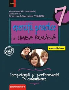Exercitii practice de limba romana. Competenta si performanta in comunicare. Clasa a VII-a. Consolidare de Mina-Maria Rusu