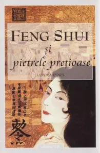 Feng shui si pietrele pretioase de Sandra Kynes
