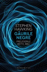 Gaurile negre. Prelegerile Reith, BBC de Stephen Hawking