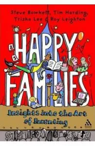 Happy Families: Insights into the Art of Parenting de Steve Bowkett