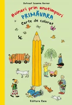Hoinari prin anotimpuri: Primavara. Carte de colorat de Rotraut Susanne Berner