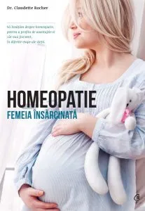 Homeopatie. Femeia insarcinata de Claudette Rocher