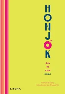 Honjok. Arta de a trăi singur de Francie Healey